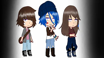 Chloe Price, Rachel Amber, and Max Caulfield but in Gacha 🤔