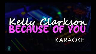 Kelly Clarkson - Because Of You (Karaoke)