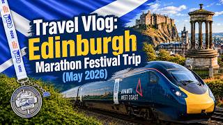 Travel Vlog: Edinburgh Marathon Festival Trip (May 2026)