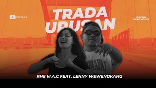 Rhe M.A.C - Trada Urusan (feat. Lenny Wewengkang)