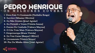 Pedro Henrique Os Melhores Covers Coletânea Vol 10