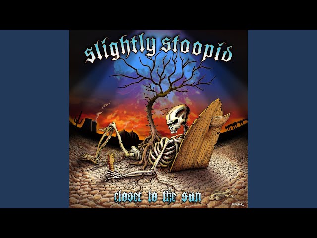 Slightly Stoopid - Somebody