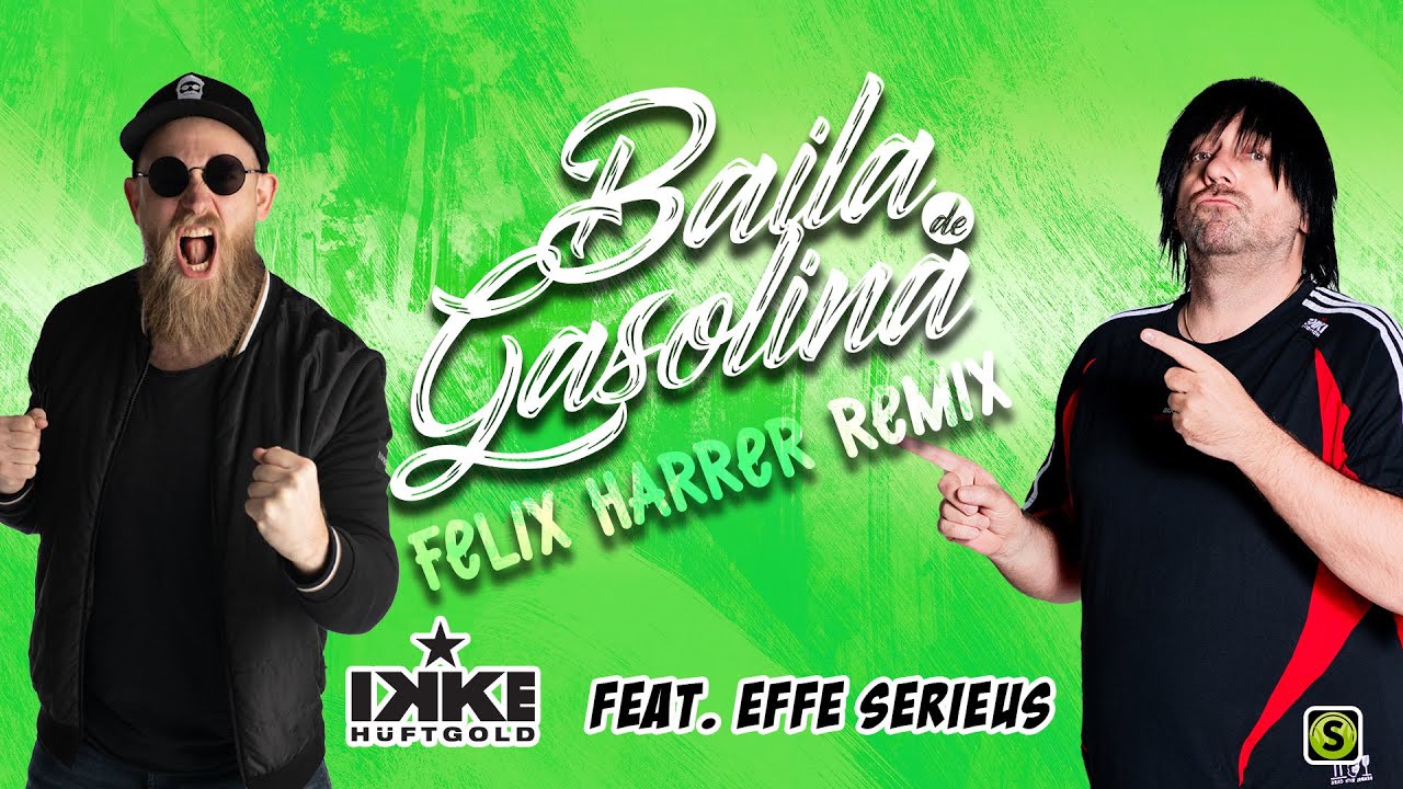 Ikke Hüftgold feat. Effe Serieus - Baila de Gasolina (Baila Baila) - Felix Harrer Remix Ikke Hüftgold feat. Effe Serieus - Baila de Gasolina (Baila Baila) - Felix Harrer Remix
