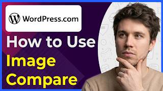 How to Use Image Compare in Wordpress Site (Step-By-Step) [2026 guide]