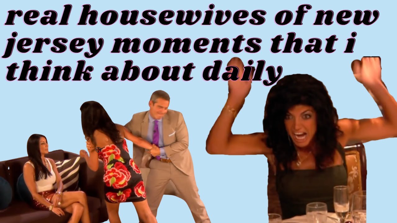 real housewives of new jersey moments i think about daily - PART 1