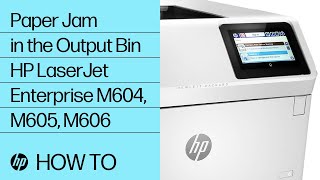 Clear Paper Jam In The Output Bin Hp Laserjet Enterprise M604, M605, M606 Printers Hp