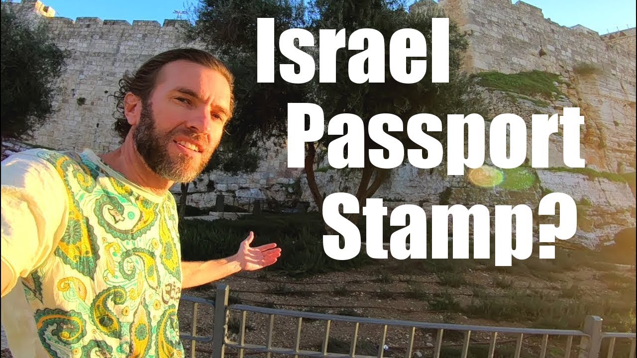 Israel Travel Passport Stamp & Border Crossing Explained YouTube
