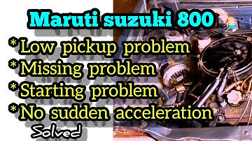maruti 800 pickup problem || maruti 800 missing problem || maruti 800 starting problem