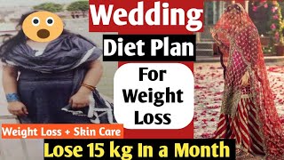 Wedding Diet Plan Fast Weight Loss | Wedding Diet Plan to Lose 15kg in a Month | urdu/ hindi |