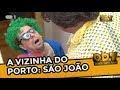 A vizinha do Porto São João Donos Disto Tudo RTP