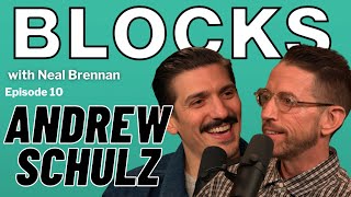 Andrew Schulz | The Blocks Podcast w/ Neal Brennan | EPISODE TEN