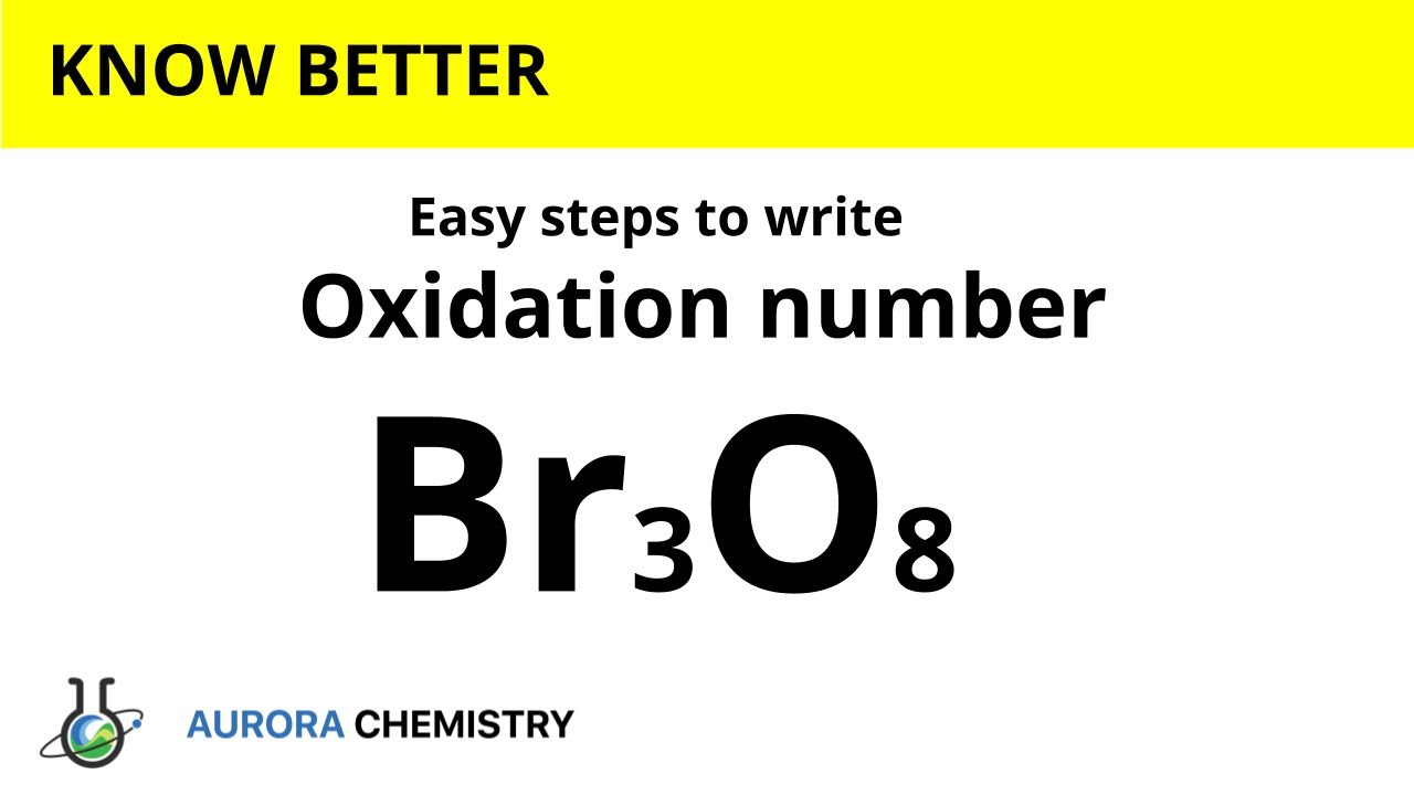 assign oxidation numbers to each of the atoms br and o in bro3−