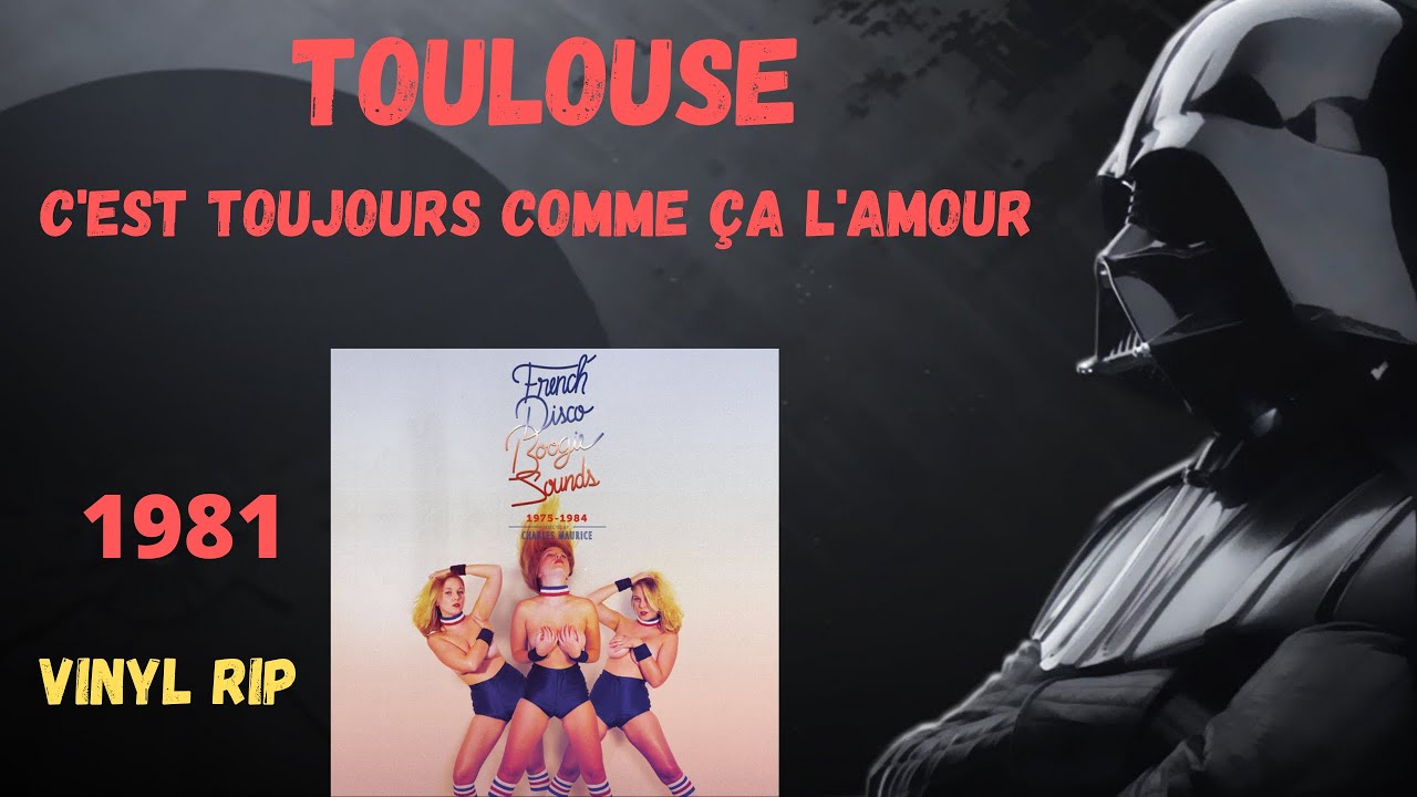 Toulouse - C'est Toujours Comme Ça L'Amour (1981)
