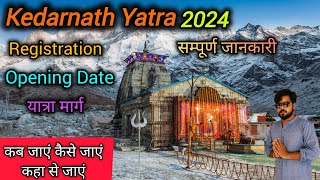 Kedarnath Yatra 2024 Opening Date | Kedarnath Registration 2024 | Char Dham Yatra