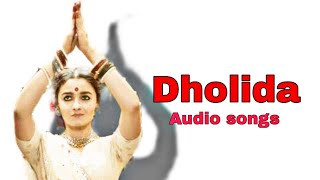 Dholida Audio full song | Alia bhatt | gangubai kathiyawadi movie full movie song