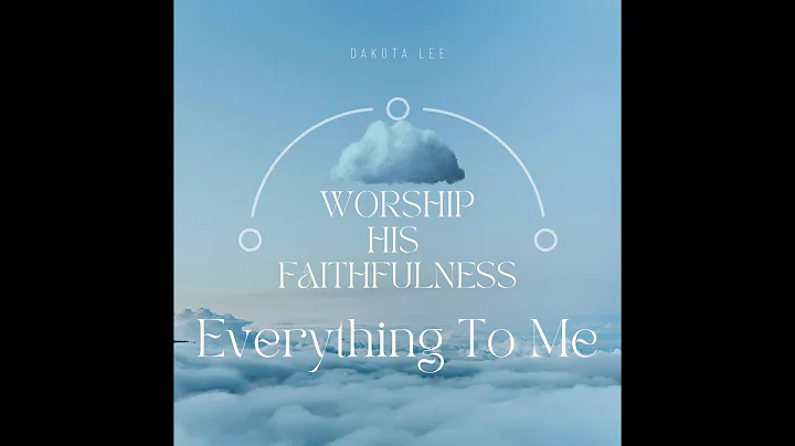 Everything to Me- Dakota Lee