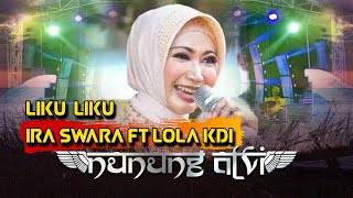 LIKU-LIKU - IRA SWARA FT LOLA KDI🔴