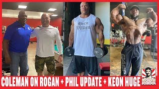 Coleman on Joe Rogan Podcast + Phil Heath Update + Keone Looking Massive!