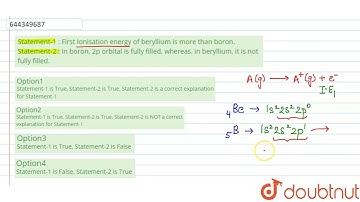 Statement-1 : First Ionisation energy of beryllium is more than boron. Statement-2 : In boron, 2...
