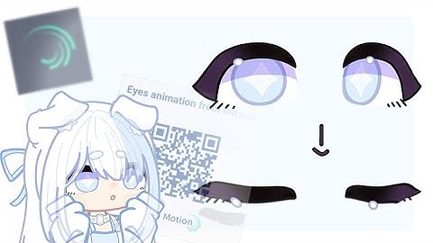 [ tutorial eyes animation☁️ ] || with alight motion pro +qr code🫐... ×2024×