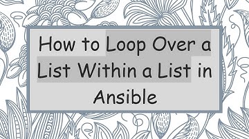 How to Loop Over a List Within a List in Ansible