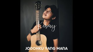 Kibay - Jodohku Yang Mana ( Video Lyric)