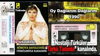 Süreyya Davulcuoğlu Oy Dağlarim Dağlarim