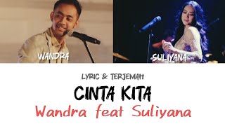 CINTA KITA - Wandra Feat. Suliyana Lyric & Terjemah Indonesia