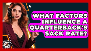 What Factors Influence A Quarterback