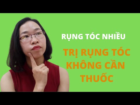 RỤNG TÓC NHIỀU, ĐIỀU TRỊ RỤNG TÓC KHÔNG CẦN THUỐC TRỊ RỤNG TÓC