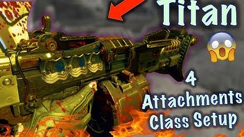 Titan (4 Attachments) Class Setup | Black Ops 4