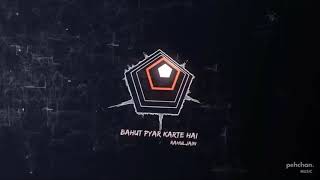 Bahut Pyar Karte Hai Tumko Sanam Reloaded Version Rahul Jain Most Popular  Of All Time