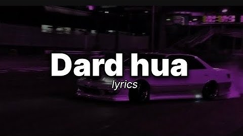 Dard hua dard hua dil ko thoda dard hua | Dard | slowed + Reverbed lyrics song by kushagra thakur