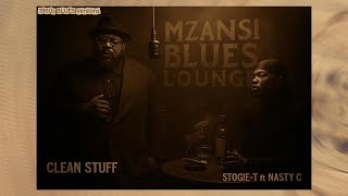 STOGIE-T - CLEAN STUFF ft NASTY C (1960s BLUES Version) reimagined Wealth