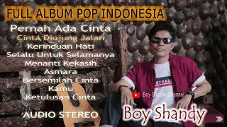 BOY SHANDY SLOWROCK FULL ALBUM - PERNAH ADA CINTA