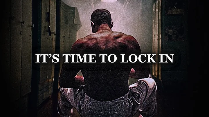 IT'S TIME TO LOCK IN - Powerful Motivational Speech