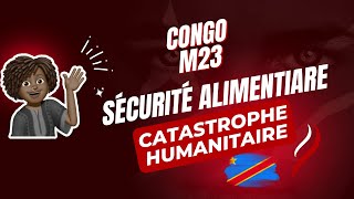 RDC CONGO, l'impact des conflits sur la sécurité alimentaire, manifestations M23 #violences #famine