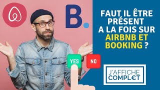 Estce vraiment utile d'être présent à la fois sur airbnb et booking ?