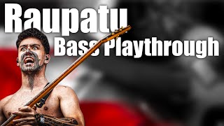 Raupatu - Bass Playthrough