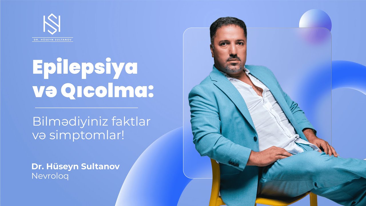 Epilepsiya və qıcolma: bilmədiyiniz faktlar və simptomlar