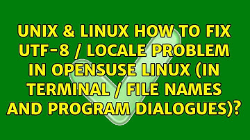 How to fix UTF-8 / locale problem in openSUSE Linux (in terminal / file names and program...