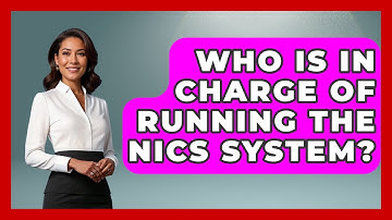Who Is In Charge Of Running The NICS System? - The Right Politics