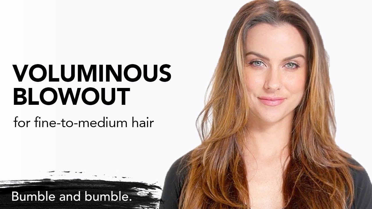 How to get a voluminous blowout with fine hair | Bumble and bumble  Thickening - YouTube