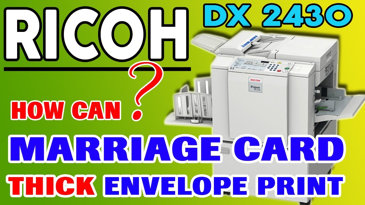 Printing of Thick Marriage Card Envelope in RICOH DX2430 DUPLICATOR YouTube