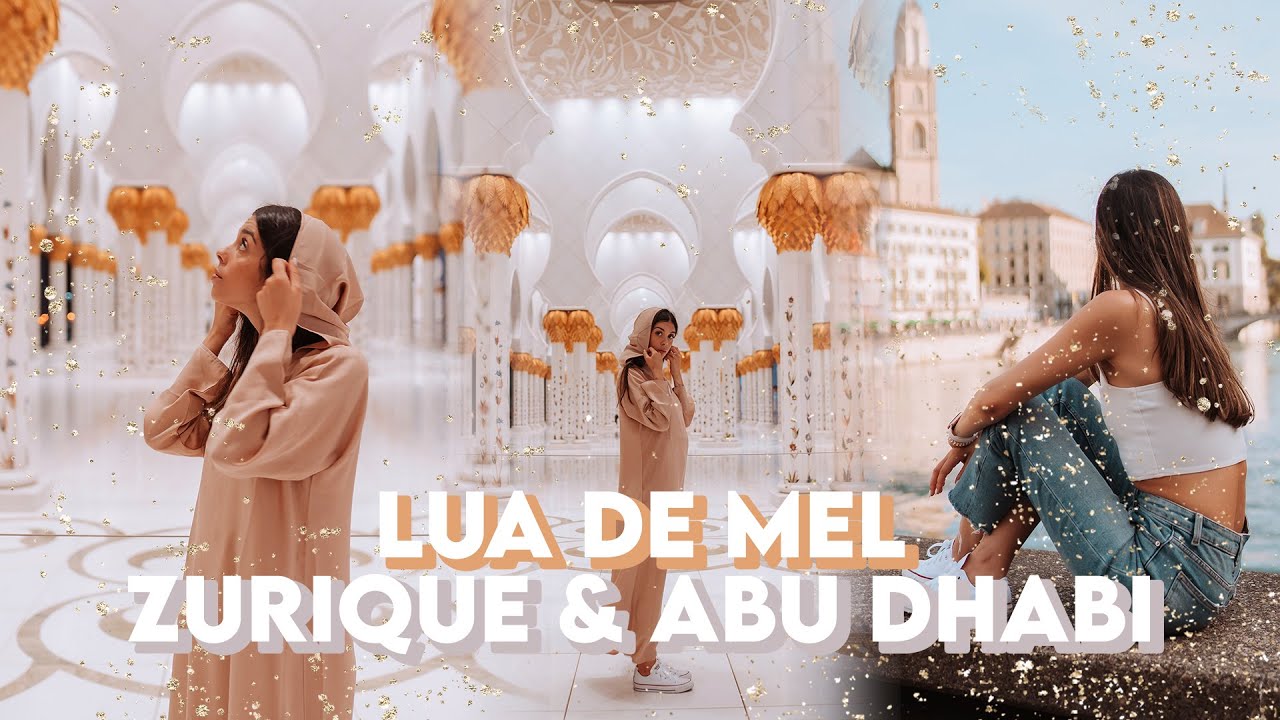 LUA DE MEL #1 24h em Zurique & Abu Dhabi