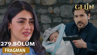 Gelin 279. Bölüm Fragmanı L Metin Hançer Ve Cihanın Bebeğini Kaçırıyor