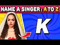 Name Singers A-Z 🎶 | Music Quiz 2025