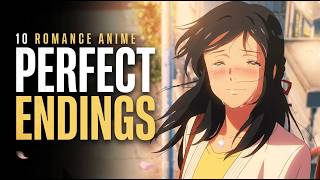 10 COMPLETED Romance Anime That Offer a Real Satysfying Ending