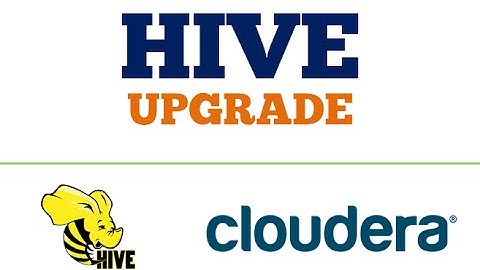 HIVE UPGRADE How-to-Steps : CDH5 Cloudera Hadoop  - Part 1