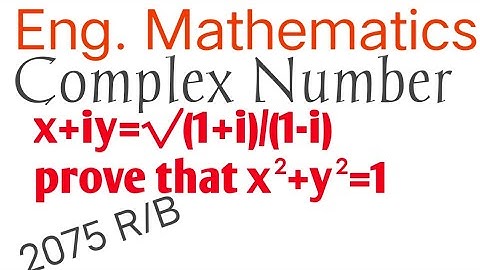 Complex number.x+iy=√1+i/√1-i prove that x²+y²=1